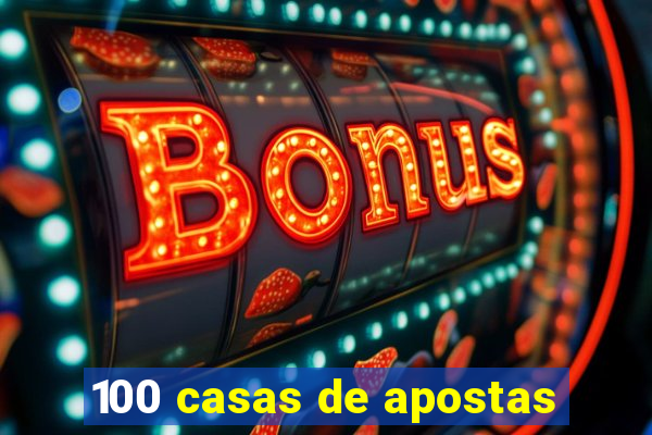 100 casas de apostas